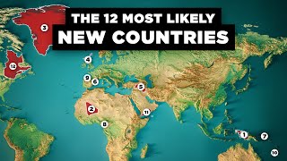 The 12 New Countries That Might Exist Soon [upl. by Pylle409]