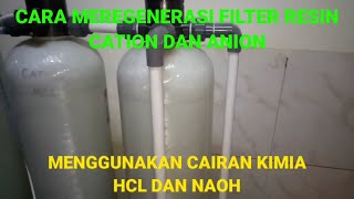 Cara Regenerasi Filter Resin Kation dan Anion Menggunakan Cairan Kimia HCL amp NAOH [upl. by Kirstyn760]