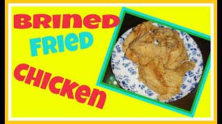 BRINED FRIED CHICKEN [upl. by Llednohs]