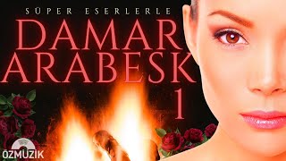 Damar Arabesk 1  Süper Eserlerle [upl. by Hnacogn]