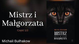 Mistrz i Małgorzata 1  Michaił Bułhakow wersja skrócona [upl. by Rayham]