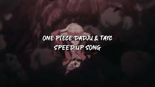 one piece dadju amp tayc  speed up [upl. by Steward]