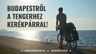 🌅 Budapestről a Tengerhez Kerékpárral  Bringábor kerékpártúra az Adriaitenger partjához [upl. by Consuelo132]