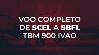 Voo Completo de SCEL a SBFL TBM 900 IVAO [upl. by Anilocin]