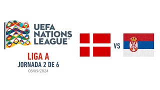 DINAMARCA VS SERBIA  UEFA NATIONS LEAGUE  Jornada 2 [upl. by Gierk]