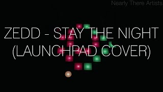 Zedd  Stay the Night Launchpad Cover [upl. by Drais]