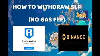 HOW TO WITHDRAW SLP FROM RONIN WALLET TO BINANCE  AXIE INFINITY  TAGALOG [upl. by Urbannal987]