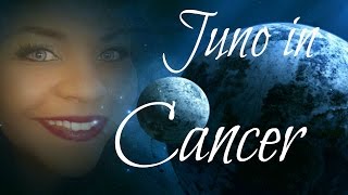 MEET JUNO IN CANCER IN THE NATAL CHART [upl. by Holofernes161]