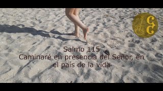 Salmo 115 Caminaré en presencia del Señor en el país de la vida [upl. by Larson820]