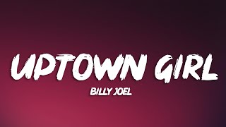 Billy Joel  Uptown Girl Lyrics [upl. by Adnilem]