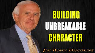 Building Unbreakable Character  Jim Rohn Self Discipline [upl. by Nallek835]