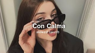 con calma  slowed  reverb [upl. by Ivzt]