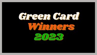 Green Card Lottery Winners 2023 [upl. by Idram103]