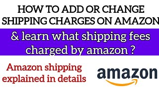 How To Add Shipping Cost On Amazon Seller Central  Amazon Easy Ship Charges [upl. by Sivert]