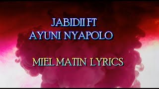 trending JABIDII FT AYUNI NYAPOLO  MIEL MATIN  LYRICS WITH ENGLISH TRANSLATION [upl. by Droc]