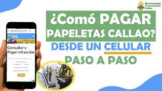 Como pagar PAPELETAS DEL CALLAO desde CELULAR o SMARTPHONE  PNP  MUNICIPALIDAD CALLAO [upl. by Earahs479]