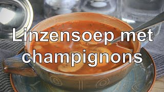 Linzensoep met champignons recept [upl. by Ardnala44]