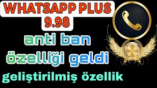 Whatsapp plus son sürüm 998 anti ban özelliği geldi süper özellikler [upl. by Desirae]