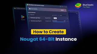 How to create Nougat 64bit instance on BlueStacks 5 [upl. by Tedmund]