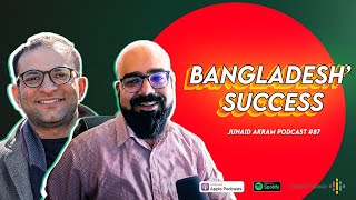 Bangladesh Success  Junaid Akrams Podcast 87 [upl. by Farley776]