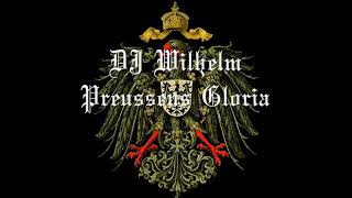 DJ Wilhelm  Preussens Gloria Remix [upl. by Oisacin8]