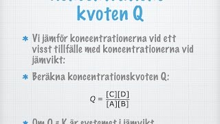 Är systemet i jämvikt Koncentrationskvoten Q gammal [upl. by Olethea511]