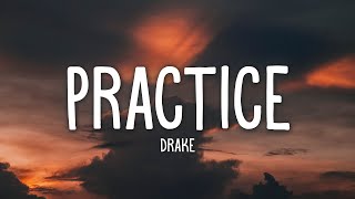 Drake  Practice Lyrics [upl. by Ashby]