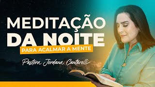 Oração da Noite do dia 227  Para Acalmar a Mente  Pastora Jordana Cantarelli [upl. by Relluf612]