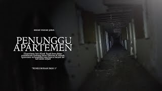 KEJADIAN GANJIL DAN MITOS GADIS PENUNGGU APARTEMEN MANGKRAK [upl. by Bettzel799]