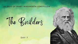 The Builders by Henry Wadsworth Longfellow poetry reading [upl. by Utta]