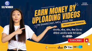 Selfworker  Earn Money by Uploading Videos on Sharechat Moj Josh Tiki Hipi and many more apps [upl. by Nnaitak423]