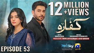 Kaffara Episode 53  Eng Sub  Ali Ansari  Laiba Khan  Zoya Nasir  18th September 2024 [upl. by Salli]