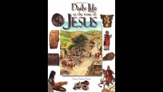 Audiobook  Daily Life at the Time of Jesus  p 3437  Tapestry of Grace [upl. by Odnumyar]