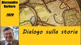 Dialogo sulla Storia  intervista ad Alessandro Barbero 2020 [upl. by Earle622]