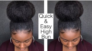 Quick and Easy High Bun On Natural Hair [upl. by Zehe]