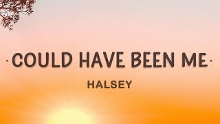 Halsey  Could Have Been Me Sing 2 Lyrics [upl. by Khoury]