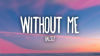 Halsey  Without Me Lyrics [upl. by Douglass]