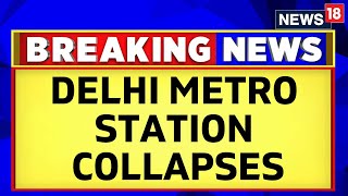 Delhi Metro News Today  Part Of Delhis Gokalpuri Metro Station Collapses  Delhi News  News18 [upl. by Huberty]