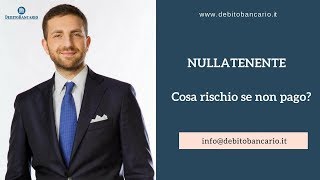 Nullatenente Cosa rischio se non pago [upl. by Melissa]