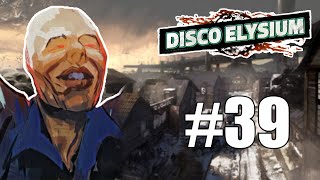 Disco Elysium  Episode 39 HARD CORE [upl. by Einahpetse628]