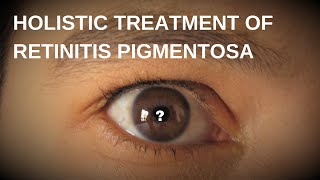 Treating Retinitis Pigmentosa A Holistic Approach  English and Arabic [upl. by Mad993]