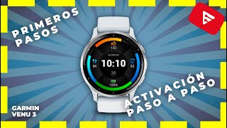 Garmin Venu 3 DESDE CERO ⌚ Activación configuración y funciones paso a paso [upl. by Yeloc]