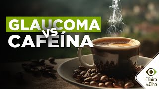 Cafeína faz mal pra quem tem glaucoma Assista e descubra [upl. by Asusej]