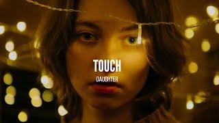 Touch  Daughter Sub Español  Lyrics [upl. by Ruelle953]