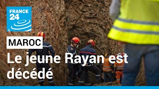 Maroc  Rayan le petit garçon tombé dans un puits est mort • FRANCE 24 [upl. by Amann]