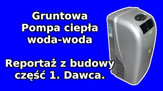 Pompa ciepła wodawoda gruntowa od zera do działającego układu R290 Część 1 Prace przygotowawcze [upl. by Eserehs]