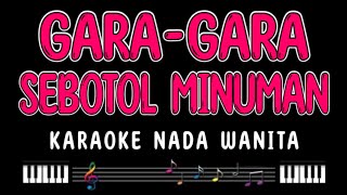 GARA GARA SEBOTOL MINUMAN  Karaoke Nada Wanita  REVINA ALVIRA [upl. by Rehpatsirhc]