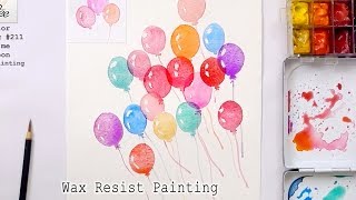 How to Paint Balloons with Watercolor  Wax Resist Painting Technique [upl. by Sualokcin599]