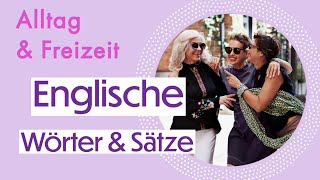 Englisch lernen Nützliche Wörter und Sätze für Alltag amp Freizeit [upl. by Vizzone]