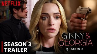 Ginny amp Georgia Season 3 Trailer  FIRST LOOK  2024 Netflix  Release Date News [upl. by Stafford]